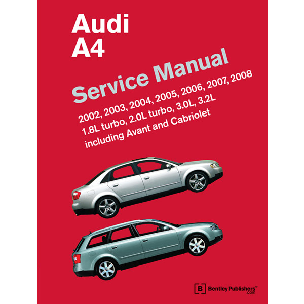 Audi A4 B6 B7 20022008 Service Manual A408 by Bentley Publishers
